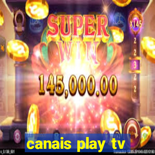 canais play tv